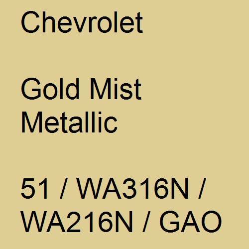 Chevrolet, Gold Mist Metallic, 51 / WA316N / WA216N / GAO.